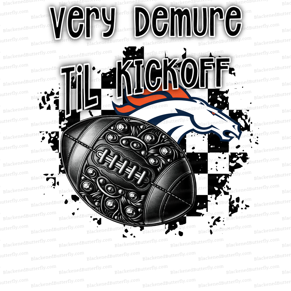 Very Demure Til Kickoff Broncos