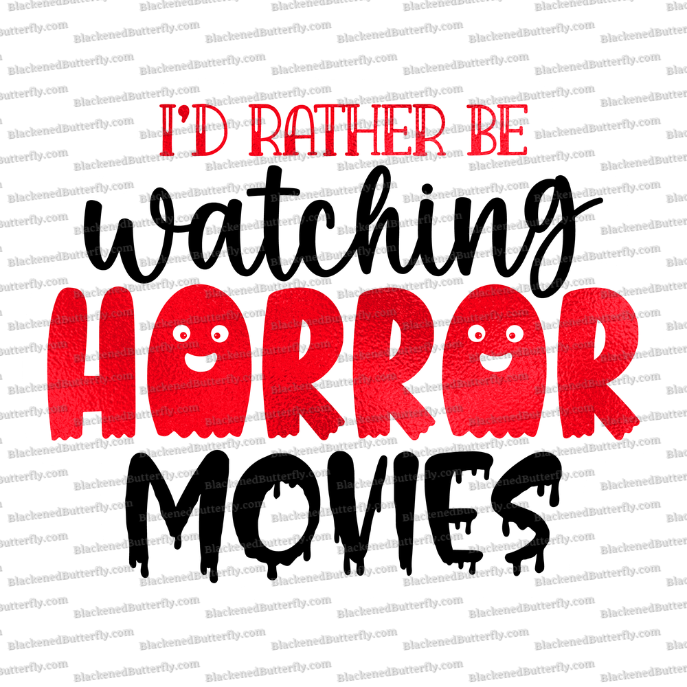 I'd Rather Be Watching Horror Movies